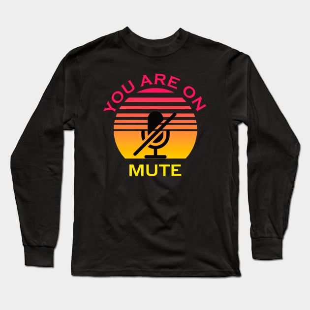 You are on mute black Long Sleeve T-Shirt by NickDsigns